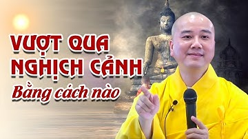 Sống Có Đức Vượt Qua Mọi Số Phận Khổ Đau (rất hay)   Pháp Thoại Thầy Thích Pháp Hòa