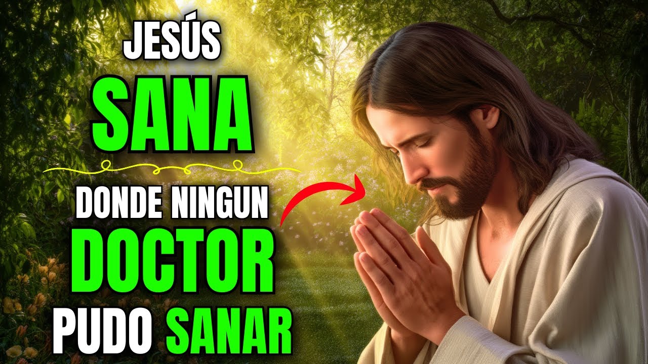 Jesús Sana lo que Nadie Pudo Sanar | Recibe Hoy tu Milagro de Sanación