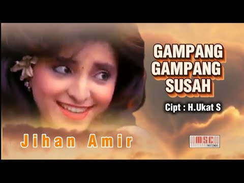 GAMPANG GAMPANG SUSAH / JIHAN AMIR ! VIDEO LIRIK