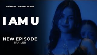 New Episode Trailer | I AM U | iWant Original Series