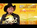 BRONCO ÉXITOS SUS MEJORES CANCIONES - BRONCO MIX ROMÁNTICAS LO MEJOR DE BRONCO