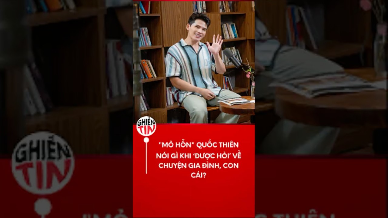 "Má» há»—n"- "DÃ¬ Lá»‡" Anh tÃ i Quá»‘c ThiÃªn Ä‘Ã£ nÃ³i gÃ¬ khi 'Ä‘Æ°á»£c há»i' vá» gia Ä‘Ã¬nh, con cÃ¡i #Quá»‘cThiÃªn