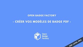 Information Créer un modèle de badge PDF - Open Badge Factory (pro) News