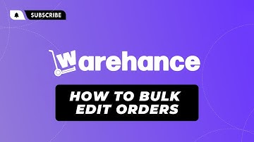 How to Bulk Edit Orders - Warehance