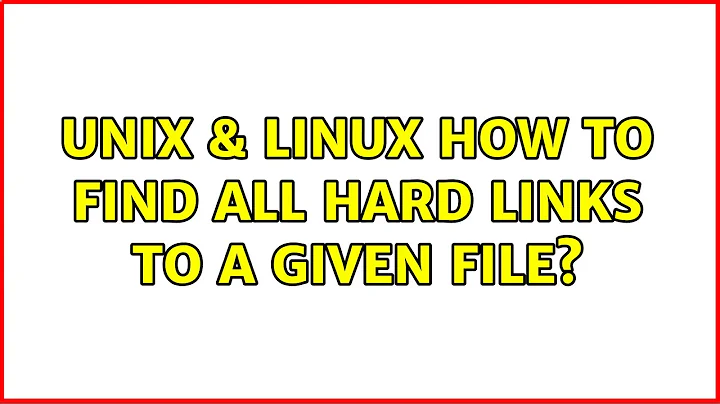 Unix & Linux: How to find all hard links to a given file?