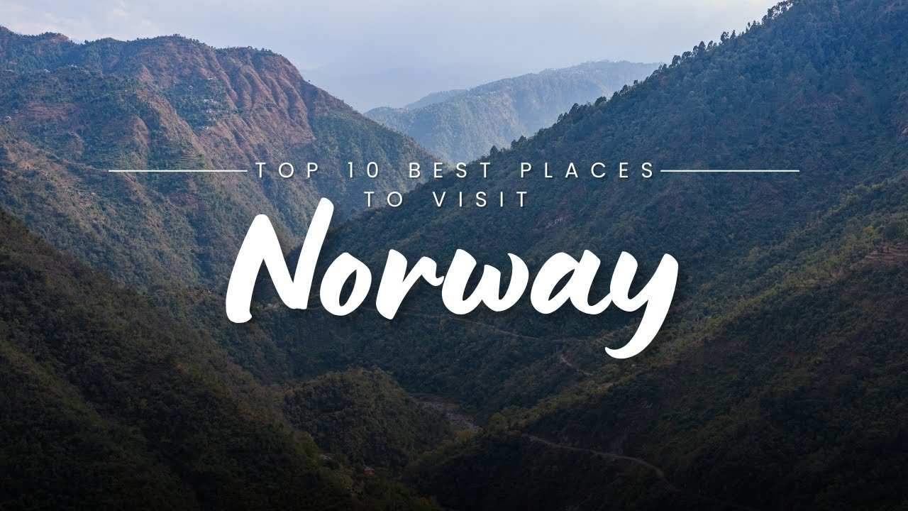 Top 10 Best Places to Visit in Norway
