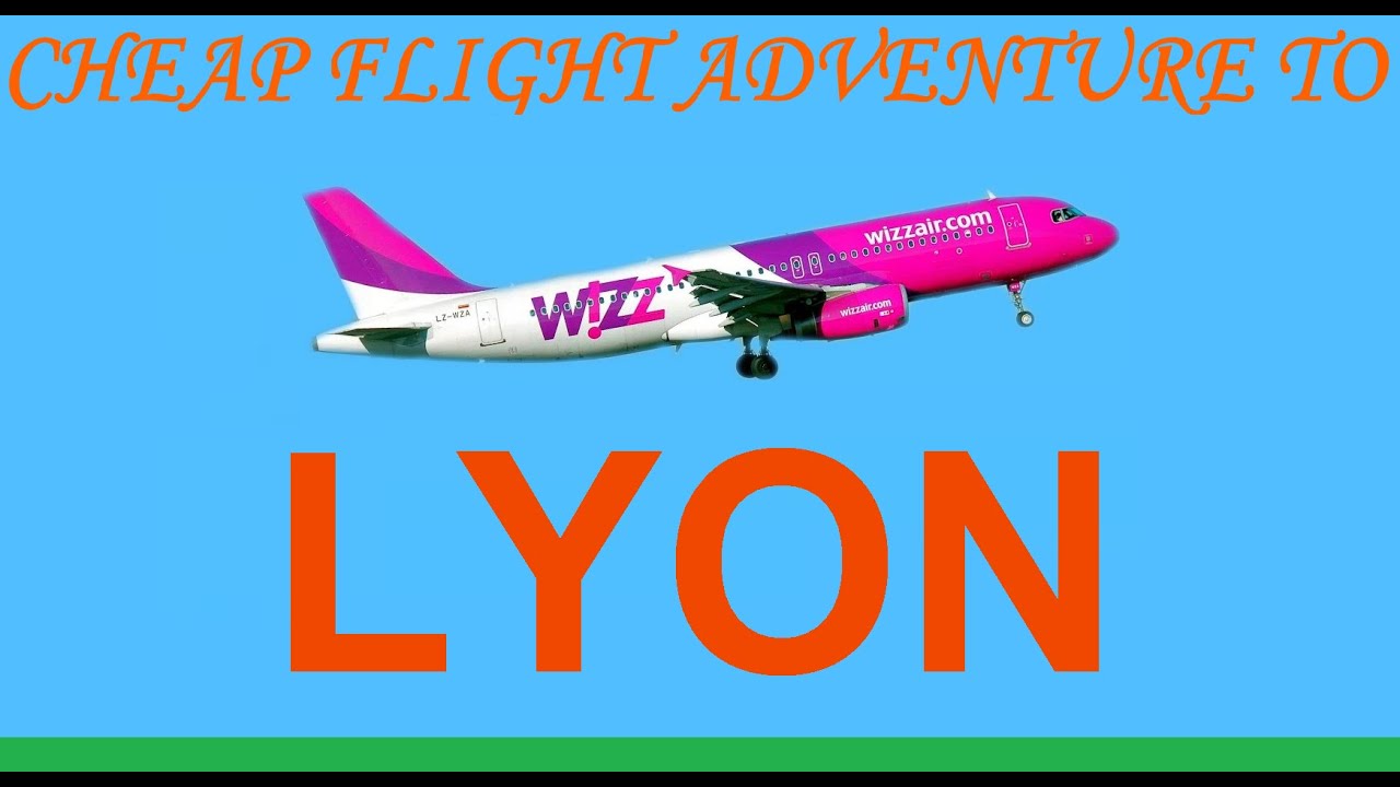 Cheap flight adventure to Lyon