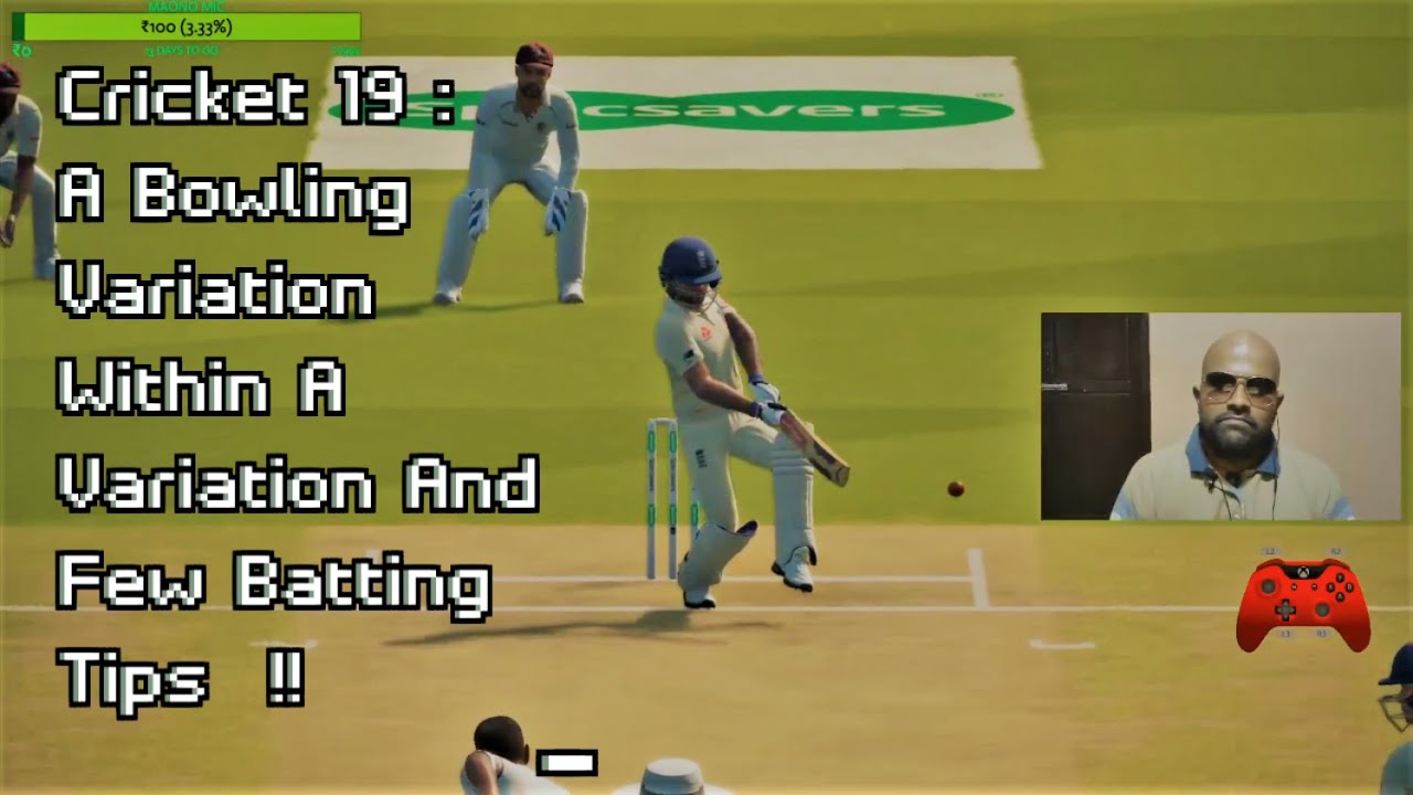 Cricket 19 : A Bowling Variation Within A Variation And Few Batting Tips  !!