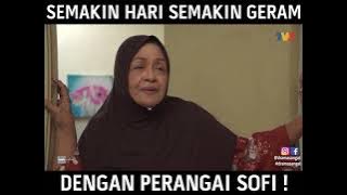 Semakin Hari Semakin Geram Dengan Perangai Sofi ! | Semua Salahku