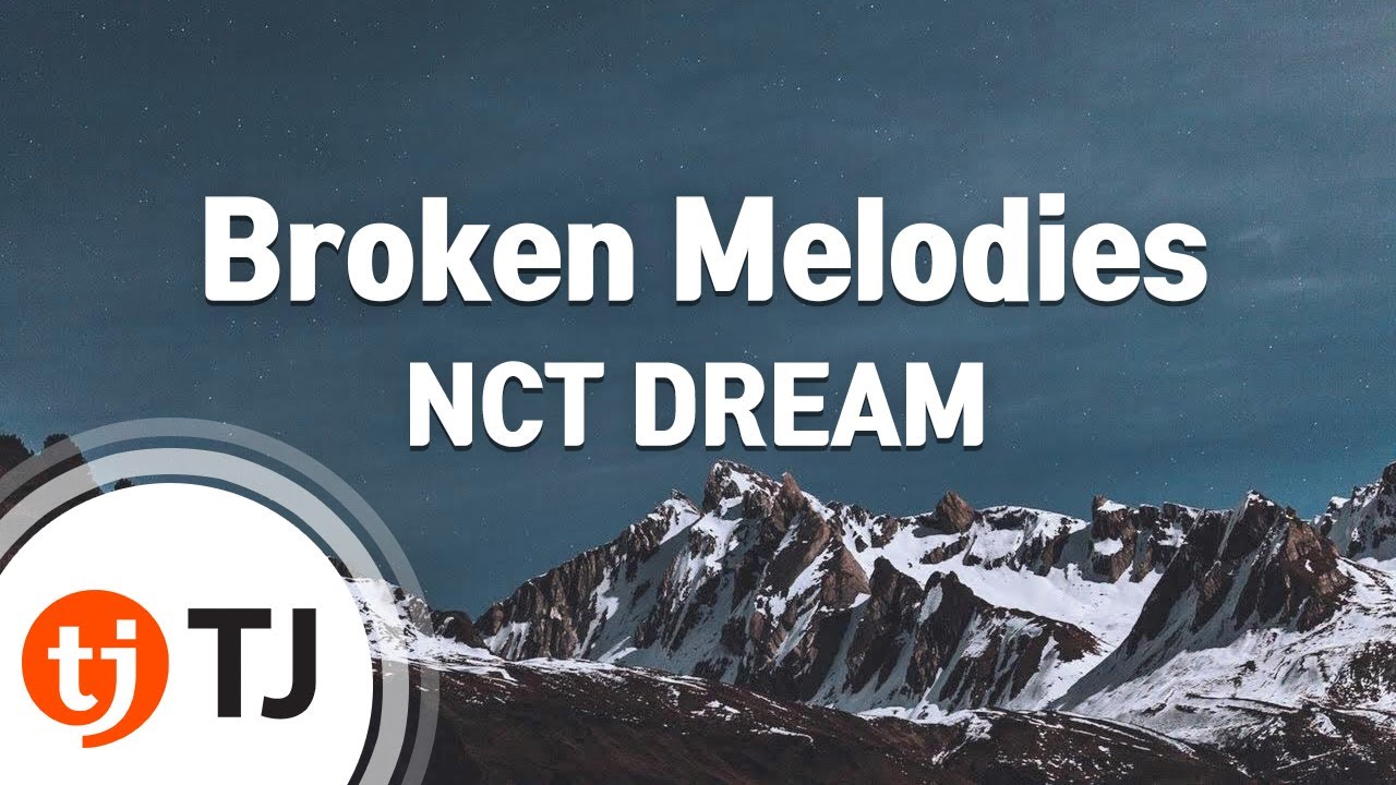[TJ노래방] Broken Melodies - NCT DREAM / TJ Karaoke