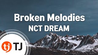 Download Lagu [TJ노래방] Broken Melodies - NCT DREAM / TJ Karaoke MP3
