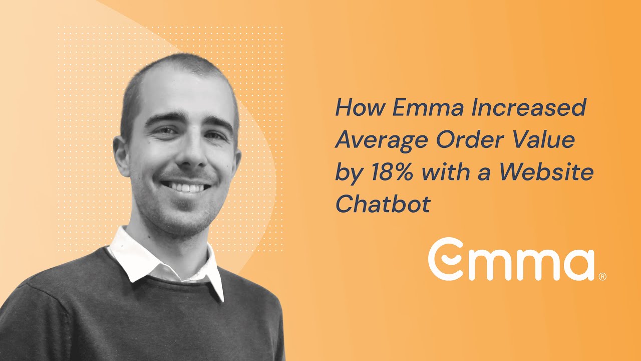How emma achieved 18 in average order value with a website chatbot
