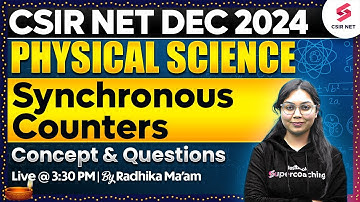 CSIR NET DEC 2024 | Physical Science | Concept And Questions | Synchronous Counters | Radhika Mam