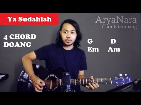 Chord Gampang (Ya Sudahlah - Bondan Ft. Fade2Black) By Arya Nara (Tutorial Gitar) Untuk Pemula