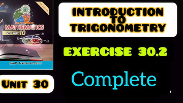 CLASS 10 New Mathematics|| Exercise 30.2; COMPLETE UNIT 30 || INTRODUCTION TO TRIGONOMETRY