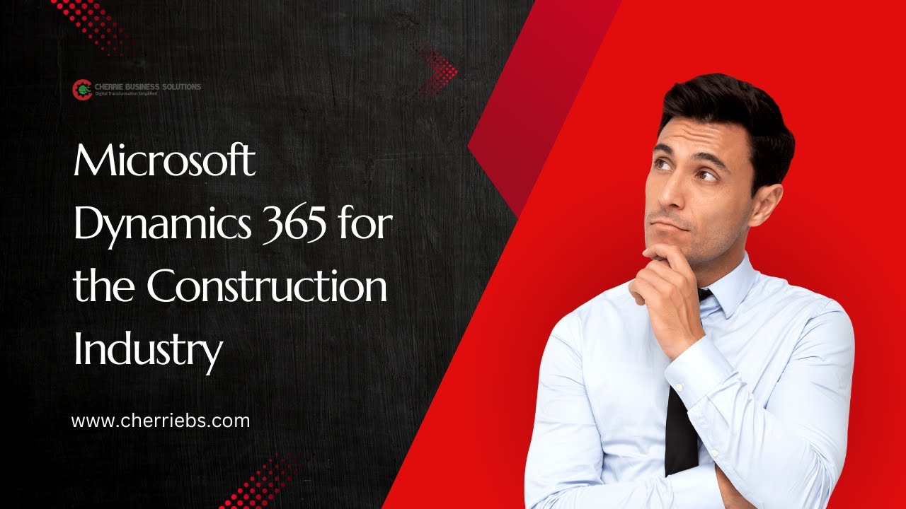 How does Microsoft Dynamics 365 help Construction Industry - YouTube