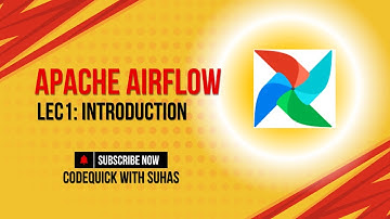 Lec 1: Introduction to Apache Airflow || CodeQuick with Suhas