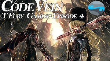 TFury Gaming Code Vein Episode 4 Invading Executioner(Lets Play)