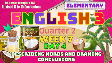 Grade 3 English Q2 W7 D4 | Describing Words and Drawing Conclusions | Revised K-10 MATATAG