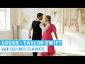 Taylor Swift - Lover | Waltz |  Wedding Dance Choreography