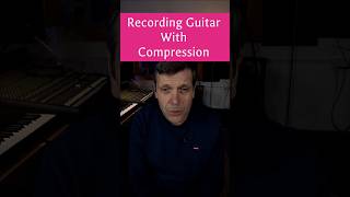 Recording Guitar Without Compression Isn’t for Everyone