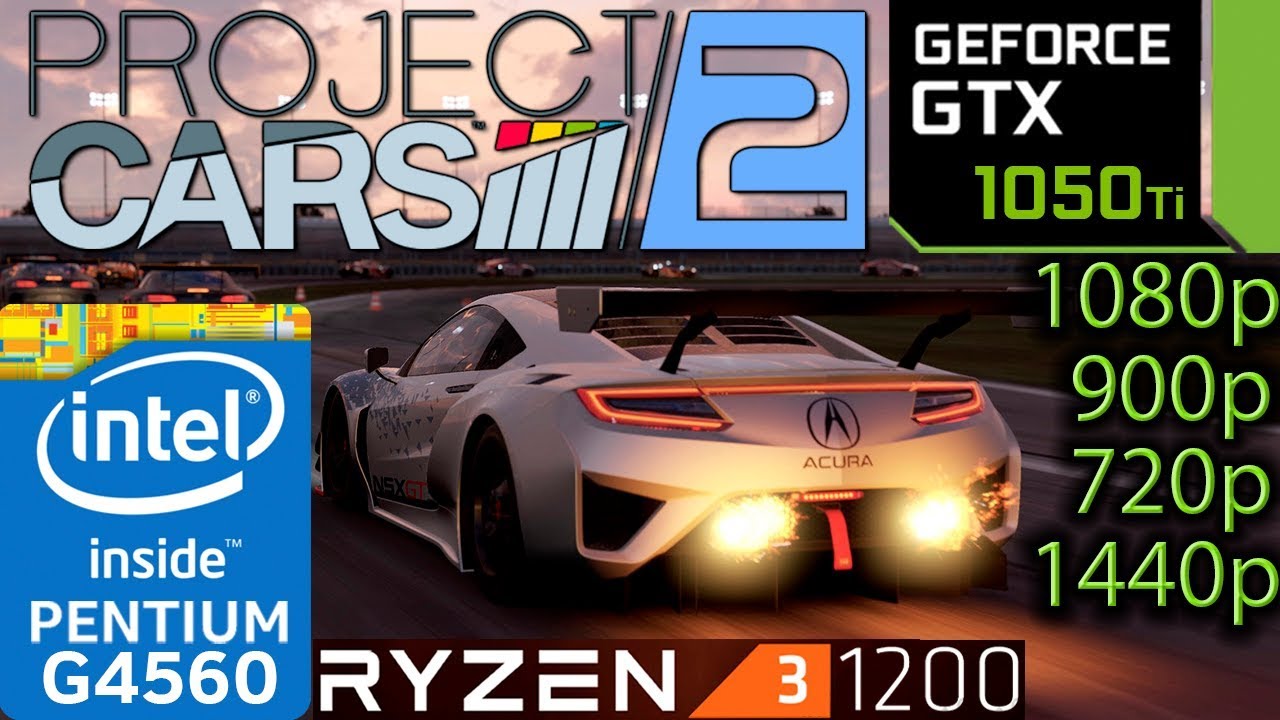 Project CARS 2 - GTX 1050 ti - Ryzen 3 1200 and G4560 - 1080p - 900p - 720p - 1440p - Benchmark
