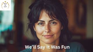 We’ll Say It Was Fun