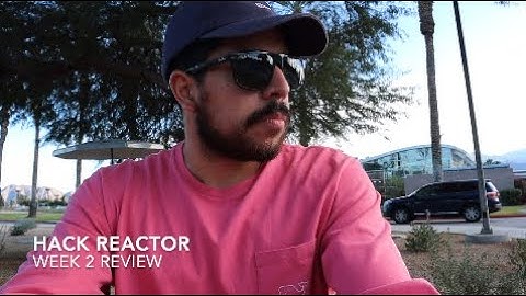 Hack Reactor 2nd week - Review and Comments