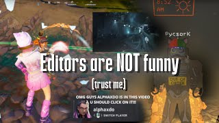 Editors are NOT funny