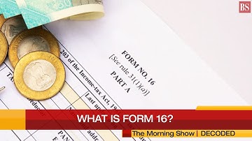 What is Form 16? | Everything about Form-16: Decoded