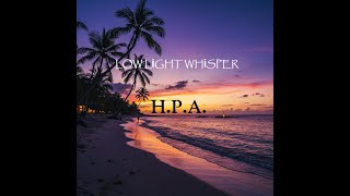 Low Light Whisper D – Dusk Echoes – Sunset Chillout • Cafe & Lounge Vibes • H.P.A. #chillmusic