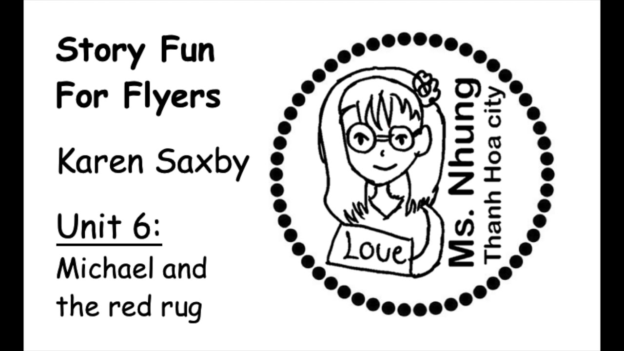 Ms. Nhung's class - Story Fun For Flyers - Unit 6