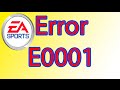 ERROR E0001 FIFA | EA GAMES FIX ERROR