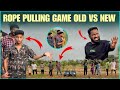 Rope Pulling Game Old Vs New Team | Pareshan Family