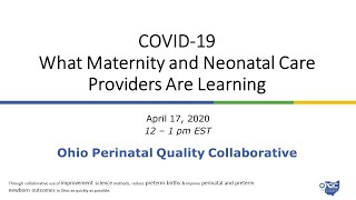 OPQC COVID 19 Webinar: What Maternity and Neonatal Care Providers are Learning