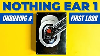 Nothing Ear 1 TWS Bluetooth Earphones Unboxing \& First Look Price Rs 5,999