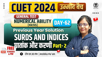 Surds and Indices lec 02 | CUET General Test Maths PYQ | CUET 2024 | Anshika mam