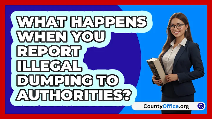 What Happens When You Report Illegal Dumping To Authorities? - CountyOffice.org