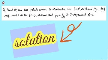 if p and q are two points whose coordinates are (atsq., 2at) and (a/tsq.,2at) resp | grade 10 | sol.