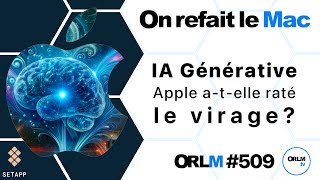 IA générative, Apple, a-t-elle raté le virage ?⎜ORLM-509