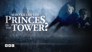 Who Killed The Princes in the Tower | BBC Select