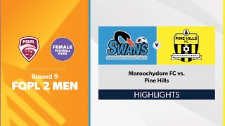 FQPL 2 Men Round 9  Maroochydore FC vs. Pine Hills Highlights