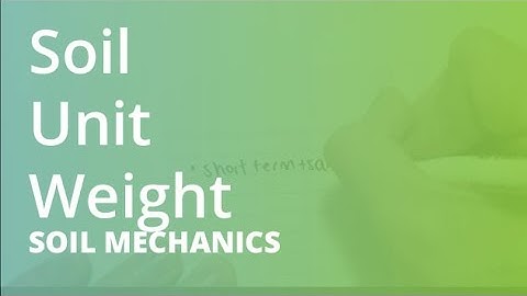 Soil Unit Weight | Soil Mechanics