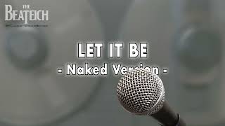 Video thumbnail of "Let It Be (Naked Version) - Karaoke"