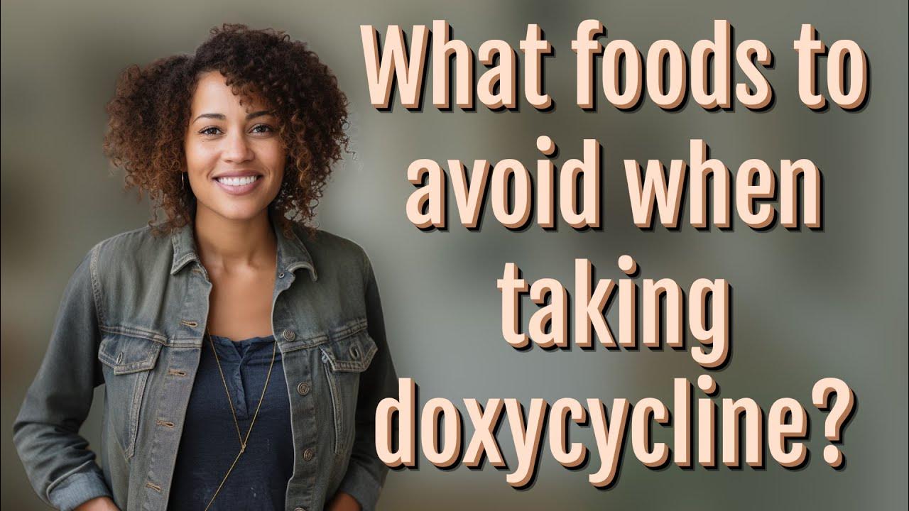 What Foods To Avoid When Taking Doxycycline YouTube what-foods-to-avoid-when-taking-doxycycline-youtube