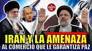 IRÁN Y LA AMENAZA AL COMERCIO QUE LE GARANTIZA LA PAZ. PUNTOS GEOPOLÍTICOS CLAVES