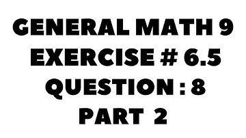 9th Class General Math, Chapter 6, Exercise 6.5 Question 8 Part 2 Complete