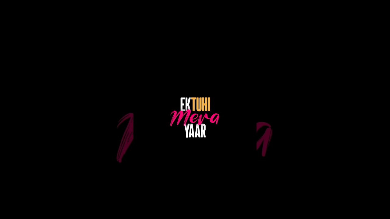 EK Tu hi yaar mera SONG STATUS 🎵  black screen no copyright  