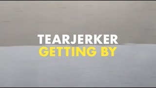 Video thumbnail of "Tearjerker - Getting By (Official Video)"