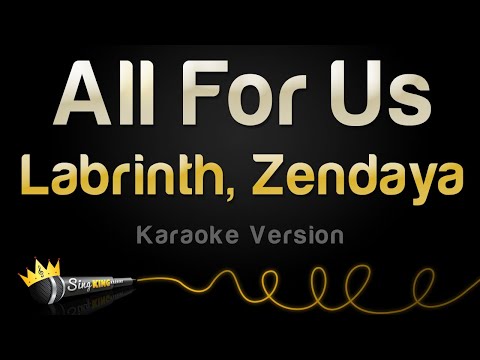 Labrinth, Zendaya - All For Us (Karaoke Version)